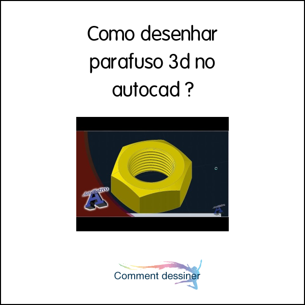 Como desenhar parafuso 3d no autocad